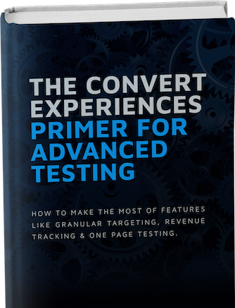 The Convert Experiences Primer for Advanced Testing