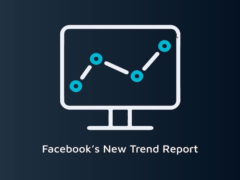 5 Effective Ways to Use Facebook's New Trend Report to Boost Your 2019 Social Media Plan