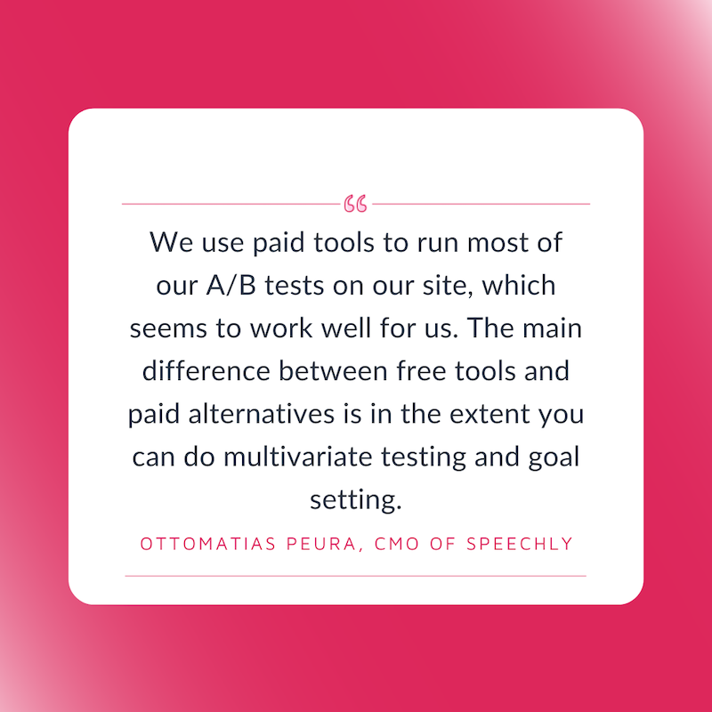 Free A/B Testing Tools:  We use paid tools to run most of our A/B tests on our site, which seems to work well for us. The main difference between free tools and paid alternatives is in the extent you can do multivariate testing and goal setting, Ottomatias Peura