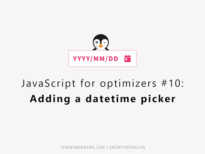 JavaScript for Optimizers: Adding a DateTime Picker