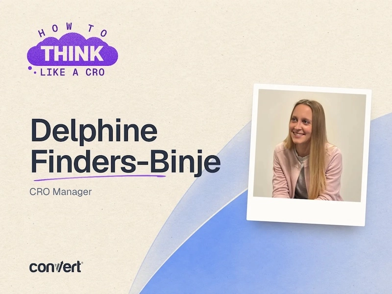 How to Think Like a CRO Pro, Part 98 with Delphine Finders-Binje